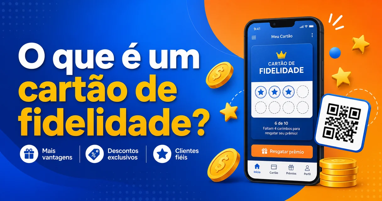 O que é um cartão de fidelidade? Guia definitivo 2026